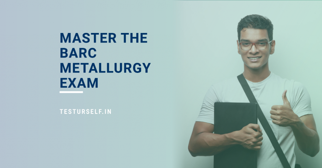 Mastering the BARC Metallurgy Exam: Your Ultimate Guide to Success